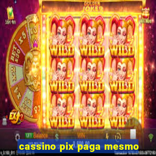 cassino pix paga mesmo